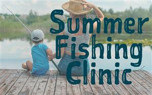 Summer Fishing Clinic