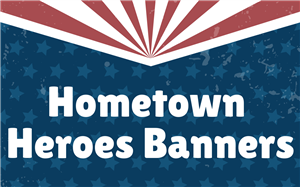 Hometown Heroes Banners